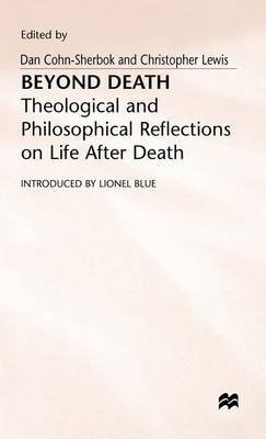 Beyond Death Theological and Philosphical Reflections on Life after Death  1995 9780312124823 Front Cover