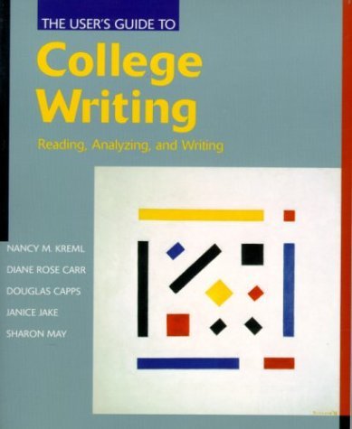 User's Guide to College Writing Reading, Analyzing and Writing  2001 (Student Manual, Study Guide, etc.) 9780321050823 Front Cover