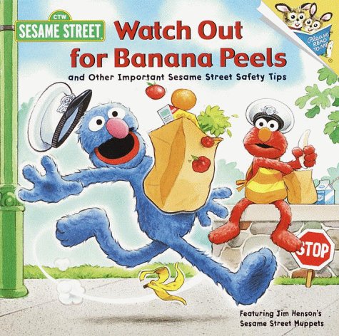 Watch Out for Banana Peels and Other Important Sesame Street Safety Tips   2000 9780375804823 Front Cover