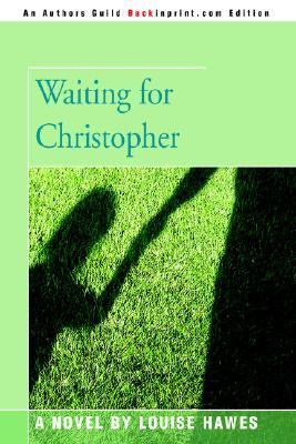 Waiting for Christopher  N/A 9780595390823 Front Cover