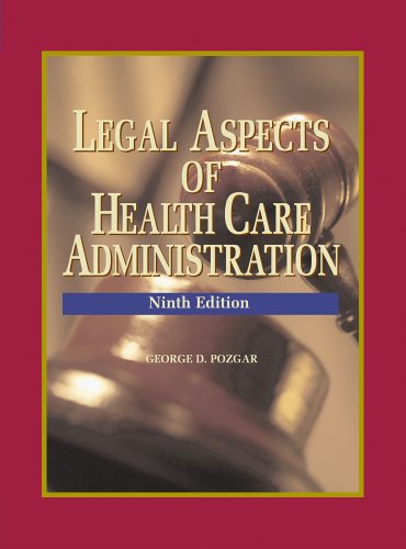 Legal Aspects of Health Care Administration  9th 2004 (Revised) 9780763731823 Front Cover