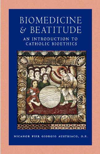Biomedicine and Beatitude An Introduction to Catholic Bioethics  2012 9780813218823 Front Cover
