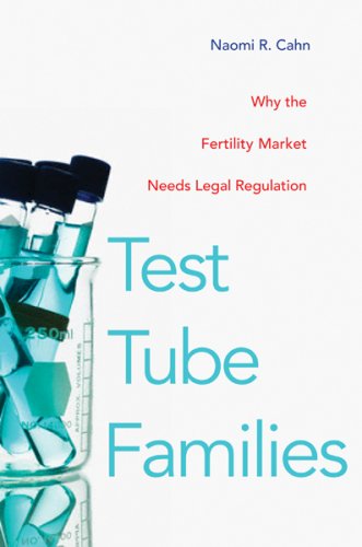 Test Tube Families Why the Fertility Market Needs Legal Regulation  2009 9780814716823 Front Cover