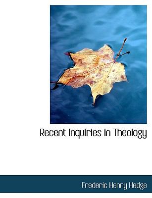 Recent Inquiries in Theology N/A 9781115382823 Front Cover