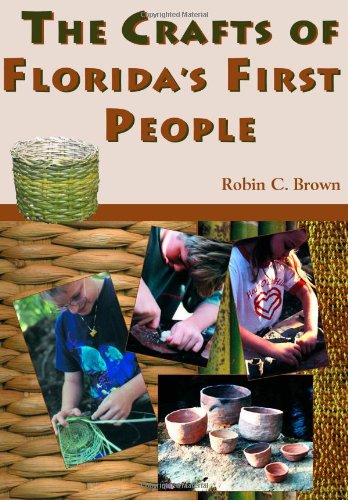 Crafts of Florida's First People   2003 9781561642823 Front Cover