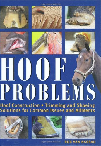 Hoof Problems Hoof Construction, Trimming and Shoeing, Solutions for Common Issues and Ailments  2007 9781570763823 Front Cover