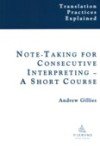 Note-Taking for Consecutive Interpreting A Short Course  2006 9781900650823 Front Cover