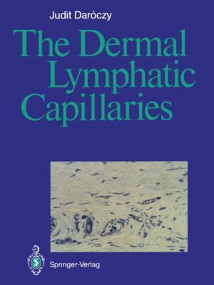 Dermal Lymphatic Capillaries   1988 9783642734823 Front Cover
