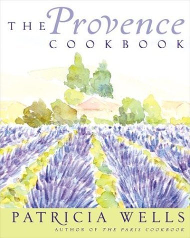 Provence Cookbook A James Beard Award Winning Cookbook  2004 9780060507824 Front Cover