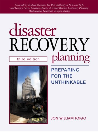 Disaster Recovery Planning Preparing for the Unthinkable 3rd 2003 (Revised) 9780130462824 Front Cover