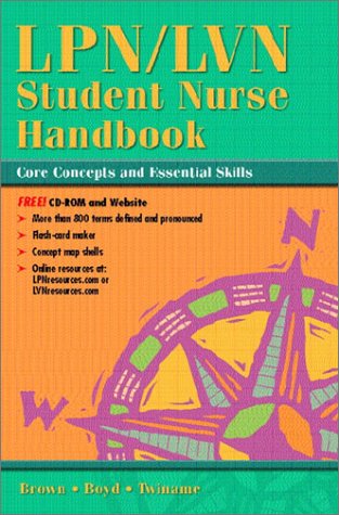 LPN/LVN Student Nurse Handbook Core Concepts and Essential Skills  2003 9780130941824 Front Cover