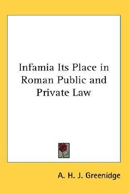 Infamia Its Place in Roman Public and Private Law  N/A 9780548016824 Front Cover