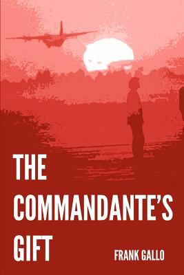 Commandante's Gift  N/A 9780692016824 Front Cover