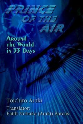 Prince of the Air : Around the World in 33 Days N/A 9780759692824 Front Cover