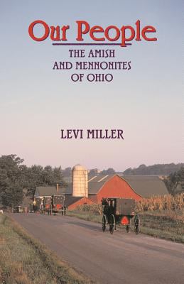 Our People The Amish and Mennonites in Ohio 3rd (Revised) 9780836135824 Front Cover