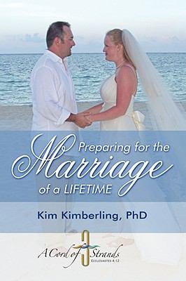 Preparing for the Marriage of a Lifetime:   2007 9780977968824 Front Cover