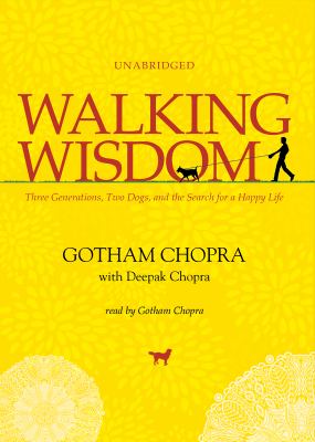 Walking Wisdom: Three Generations, Two Dogs, and the Search for a Happy Life  2010 9781441772824 Front Cover