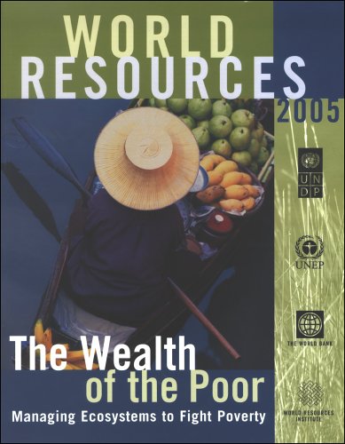 World Resources The Wealth of the Poor: Managing Ecosystems to Fight Poverty N/A 9781569735824 Front Cover