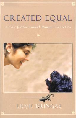 Created Equal A Case for the Animal-Human Connection N/A 9781571743824 Front Cover