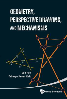 Geometry, Perspective Drawing, and Mechanisms   2012 9789814343824 Front Cover