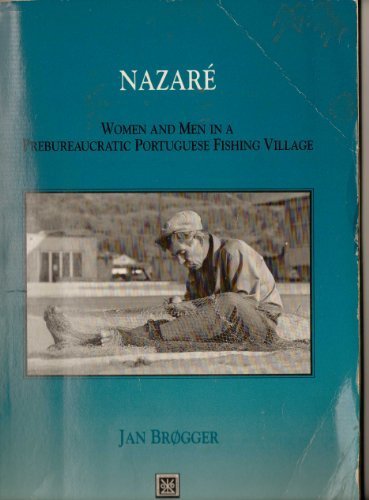 Nazare Men and Women in a Prebureaucratic Portuguese Village  1992 9780030433825 Front Cover