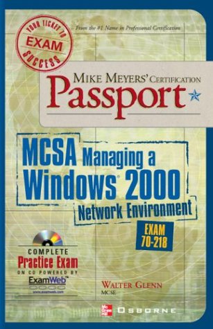 Mike Meyers' MCSA Managing a Windows 2000 Network Environment Certification Passport (Exam 70-218)   2002 9780072224825 Front Cover