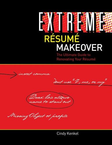 Extreme Resumï¿½ Makeover The Ultimate Guide to Renovating Your Resumï¿½  2007 9780073511825 Front Cover