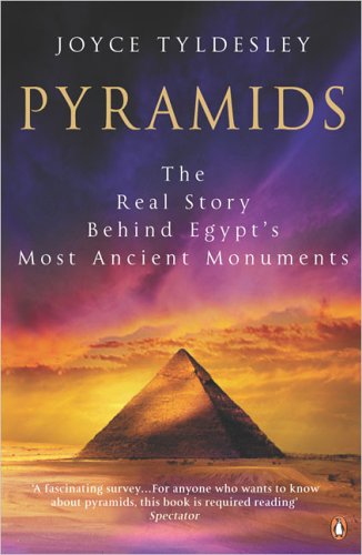 Pyramids The Real Story Behind Egypt's Most Ancient Monuments  2004 9780140295825 Front Cover