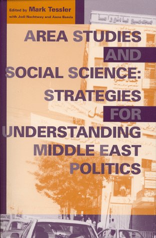 Area Studies and Social Science Strategies for Understanding Middle East Politics  1999 9780253212825 Front Cover