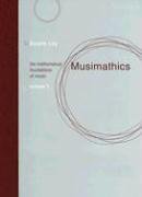 Musimathics The Mathematical Foundations of Music  2006 9780262122825 Front Cover