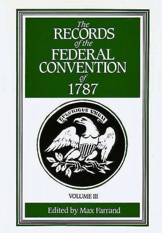 Records of the Federal Convention Of 1787 1937 Revised Edition in Four Volumes, Volume 3 Revised  9780300000825 Front Cover