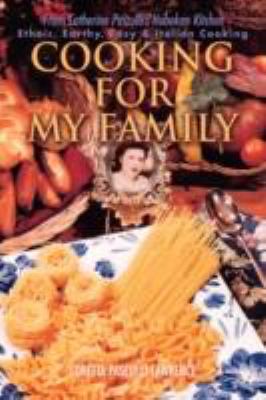 Cooking for My Family From Catherine Pasculli's Hoboken Kitchen N/A 9780595482825 Front Cover
