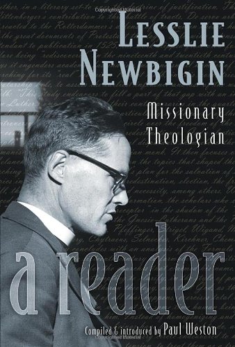 Lesslie Newbigin Missionary Theologian: A Reader  2006 9780802829825 Front Cover