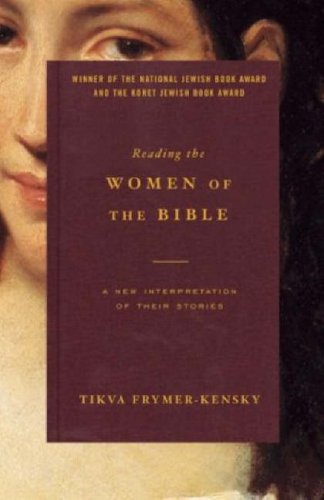 Reading the Women of the Bible A New Interpretation of Their Stories  2002 9780805211825 Front Cover