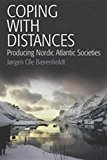 Coping with Distances Producing Nordic Atlantic Societies N/A 9780857452825 Front Cover