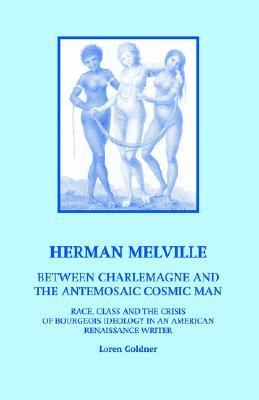 Herman Melville : Between Charlemagne and  2006 9780970030825 Front Cover
