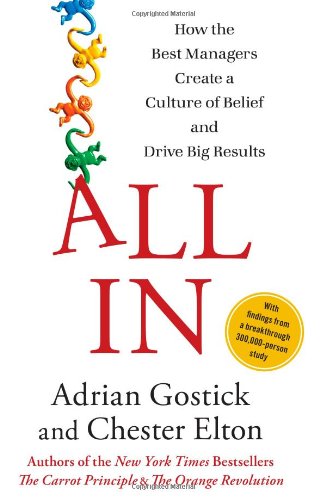 All In How the Best Managers Create a Culture of Belief and Drive Big Results  2012 9781451659825 Front Cover