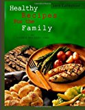Healthy Recipes for the Family 2012 Collection  N/A 9781477444825 Front Cover