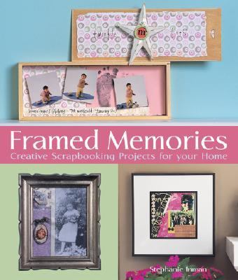 Framed Memories Creative Scrapbooking Projects for Your Home  2006 9781579906825 Front Cover