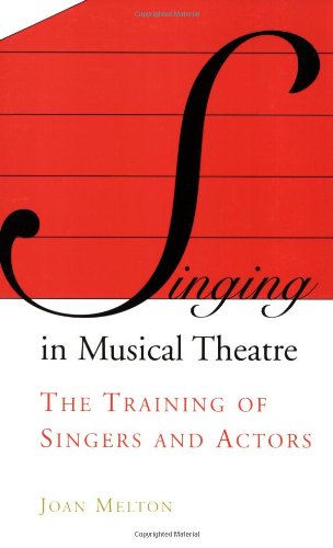 Singing in Musical Theatre The Training of Singers and Actors  2007 9781581154825 Front Cover