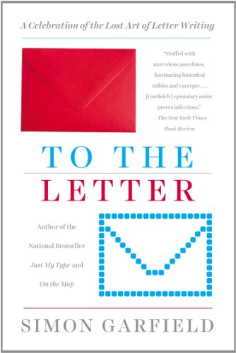 To the Letter A Celebration of the Lost Art of Letter Writing N/A 9781592408825 Front Cover