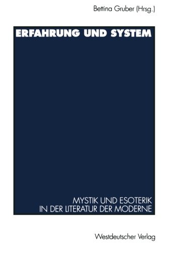 Erfahrung und System Mystik und Esoterik in der Literatur der Moderne  1997 9783531128825 Front Cover