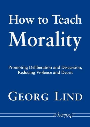 How to Teach Morality Promoting Deliberation and Discussion, Reducing Violence and Deceit  2016 9783832542825 Front Cover