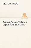 Actes et Paroles, Volume 4 Depuis L'Exil 1876-1885  N/A 9783849133825 Front Cover
