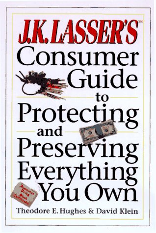J. K. Lasser's Consumer Guide to Protecting and Preserving Everything You Own  N/A 9780028613826 Front Cover