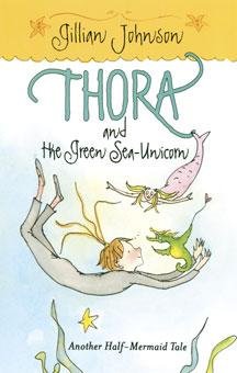 Thora and the Green Sea-Unicorn Another Half-Mermaid Tale  2007 9780060743826 Front Cover