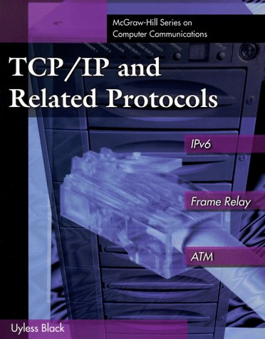 TCP/IP and Related Protocols Includes IPv6, Frame Relay and ATM 3rd 1998 9780079132826 Front Cover
