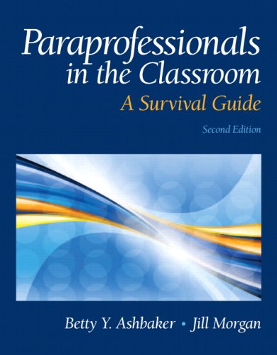 Paraprofessionals in the Classroom A Survival Guide 2nd 2013 (Revised) 9780132659826 Front Cover
