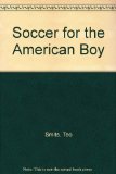 Soccer for the American Boy N/A 9780138152826 Front Cover