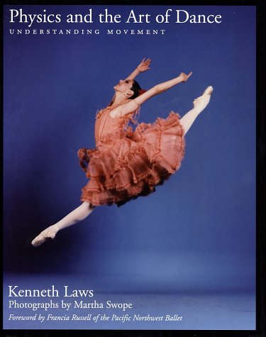 Physics and the Art of Dance Understanding Movement  2002 (Supplement) 9780195144826 Front Cover